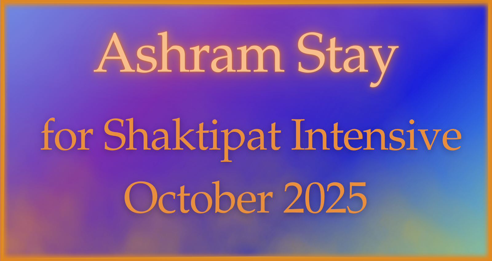 Ashram Stay October 2025 - INTENSIVE