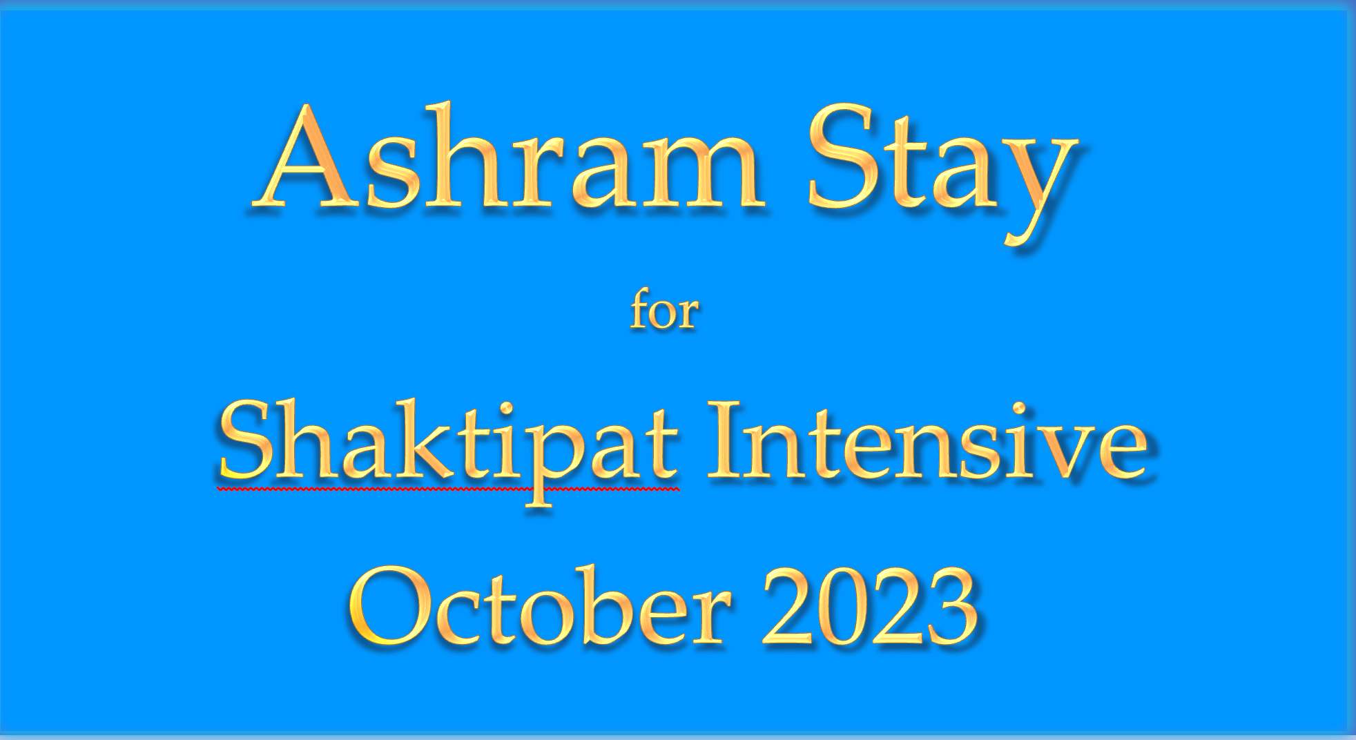 Ashram Stay October 2023 - INTENSIVE