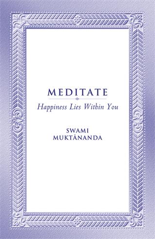 Meditate: Happiness Lies Within You Book Cover